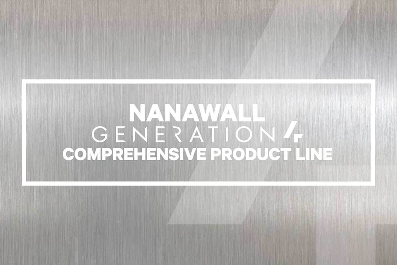NanaWall Generation 4 | Comprehensive Products Line