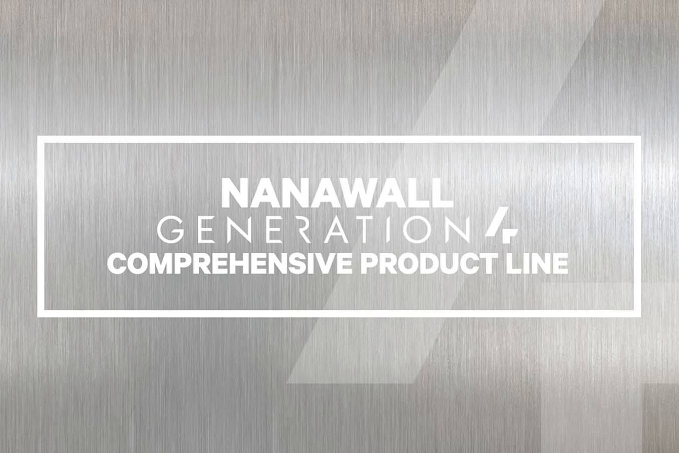 NanaWall Generation 4 | Comprehensive Products Line